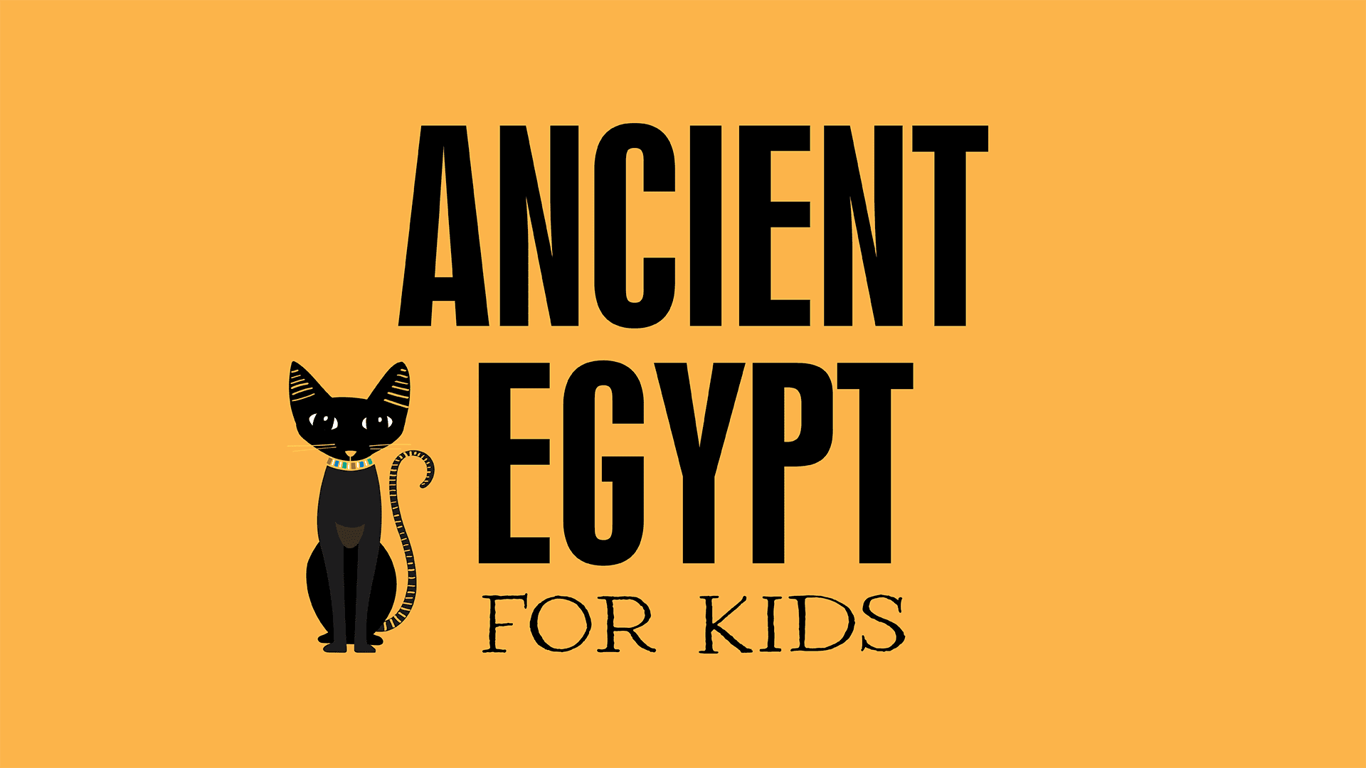 * Ancient Egypt for Kids